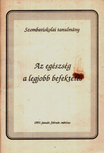 Zarkn Teremy Krisztina (szerk.) - Az egszsg a legjobb befektets (szombatiskolai tanulmnyok)