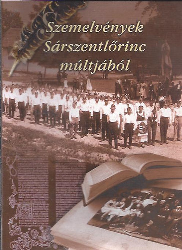 Csepregi Bla (szerk.); Karl Jnosn Csepregi Erzsbet (szerk.) - Szemelvnyek Srszentlrinc mltjbl
