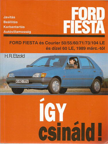 Hans-R�diger Etzold - �gy csin�ld! Ford Fiesta 1989-