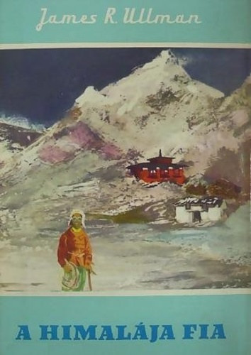 James Ramsey Ullman, Ford.: Sarkadi Imre - Terényi István - A Himalája fia - Tenzing önéletrajza - Világjárók 30. (Man of Everest)