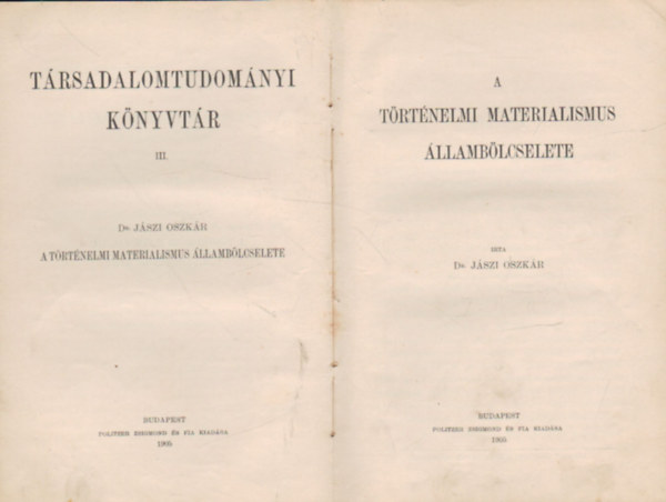 Collins F. Howard, Dr. Jszi Oszkr - Spencer Herbert filozfijnak kivonata , 1. A trtnelmi materialismus llamblcselete 2. Mvszet s erklcs ( 2 m )