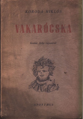 Koroda Mikls - Vakarcska (Kdr Bla rajzaival)