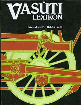 Urbán Lajos \(főszerk.) - Vasúti lexikon