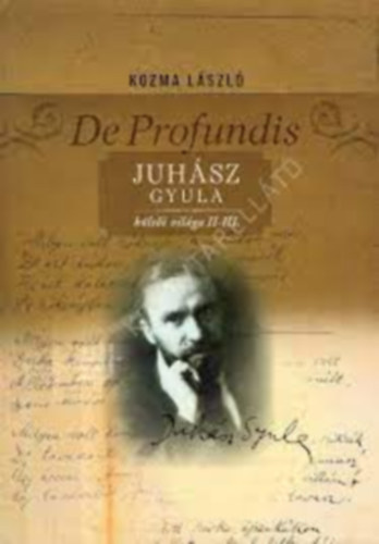 Kozma L�szl� - De Profundis - Juh�sz Gyula k�lt�i vil�ga II-III.