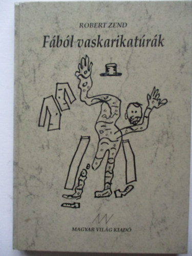 Robert Zend - Fbl vaskarikatrk