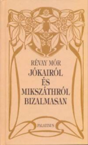 Révay Mór - Jókairól és Mikszáthról bizalmasan