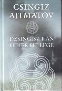 Csingiz Ajtmatov - Dzsingisz kán fehér fellege