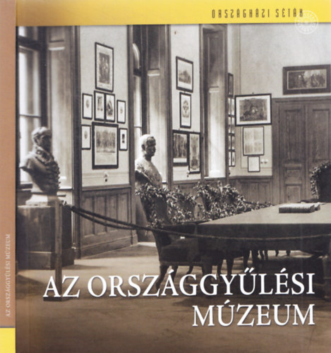 Németh Csaba (szerk.), Feitl Írisz - Az Országgyűlési Múzeum - Országházi séták