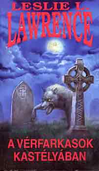 Leslie L. Lawrence - A vérfarkasok kastélyában I-II.