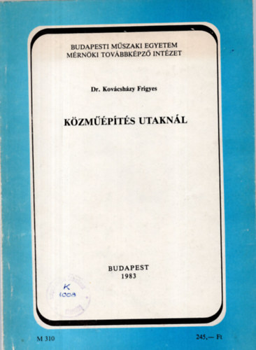 Dr. Kov�csh�zy Frigyes - K�zm��p�t�s utakn�l