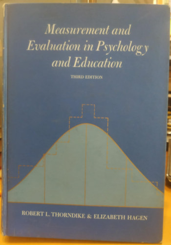 Robert L. Thorndike, Elizabeth Hagen - Measurement and Evaluation in Psychology and Education (Mrs s rtkels a pszicholgiban s az oktatsban)(Third Edition)