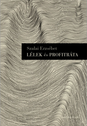 Szalai Erzsébet - Lélek és profitráta