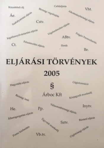 dr. Bíró Endre-dr Nagy Attila - Eljárási törvények 2005