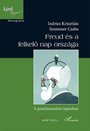 Szummer Csaba, Indries Krisztin - Freud s a felkel nap orszga