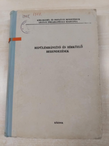 T�th J�zsef, Rost�s Istv�n, Horv�th Ervin, R�vkom�romi Andr�s, Kiss Tibor - Rep�l�sir�ny�t� �s h�rk�zl� berendez�sek