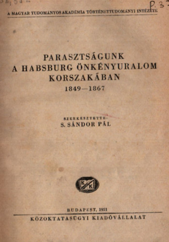 S. S�ndor P�l (szerk.) - Paraszts�gunk a Habsburg �nk�nyuralom korszak�ban 1849-1867