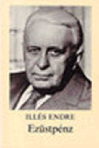 Ill�s Endre - Ez�stp�nz - F�lsz�z arck�pv�zlat f�rfiakr�l