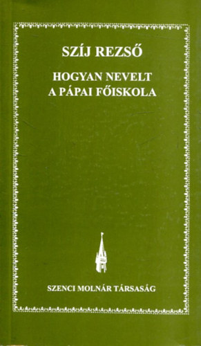 Szj Rezs - Hogyan nevelt a ppai fiskola
