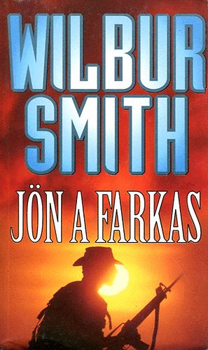 Wilbur Smith - Jön a farkas
