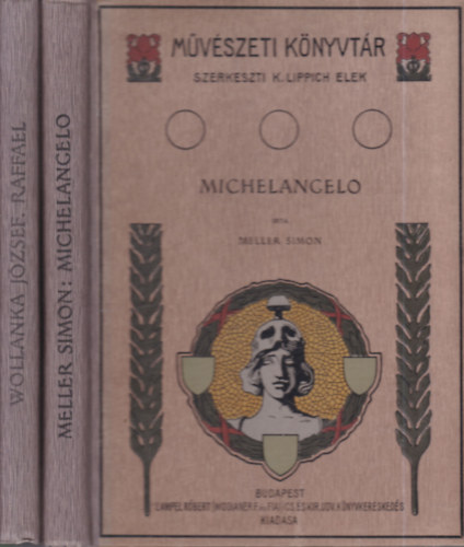 Meller Simon, Wollanka József - 2 db. Művészeti könyvtár (Michelangelo + Raffael)