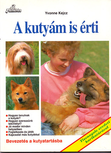 Yvonne Kejcz - A kutym is rti - Bevezets a kutyatartsba (Tizennyolc eredeti karikatrval)