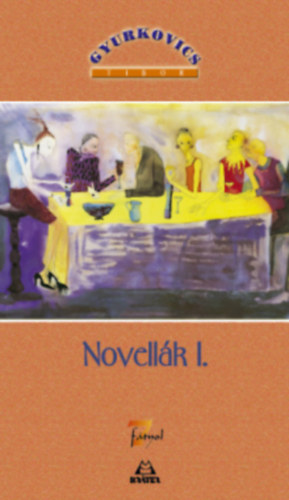 Gyurkovics Tibor - Novellk I.