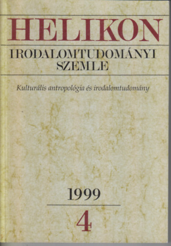 Odorics Ferenc (szerk.) - Helikon (Irodalomtudomnyi szemle) 1999/ 4