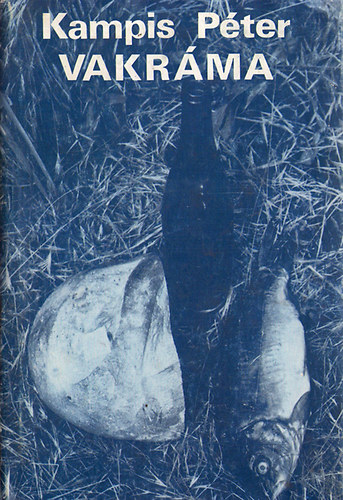 Kampis Péter - Vakráma
