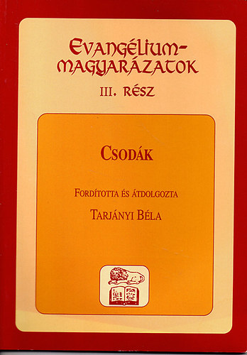 Evangliummagyarzatok III. Csodk