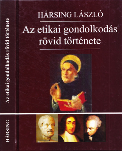 H�rsing L�szl� - Az etikai gondolkod�s r�vid t�rt�nete