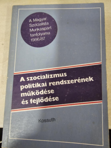 A szocializmus politikai rendszer�nek m�k�d�se �s fejl�d�se