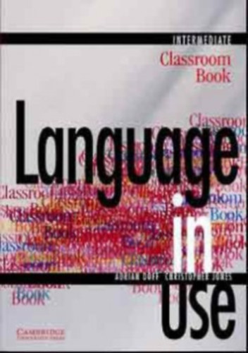 A. Doff; C. Jones - Language in Use: Intermediate - Classroom Book CU-0605