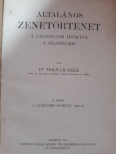 Molnr Gza dr. - ltalnos zenetrtnet (A legrgibb idktl a jelenkorig) I. ktet