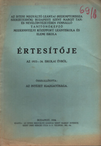 az igazgatóság - Az Isteni Megváltó Leányai budapesti XI. ker. Szent Margit Leánygimnáziumának és Nőnevelő Intézetében fennálló Tanítőképző Modennyelvi középfokú Leányiskola és Elemi iskola érteítője az 1933-34. iskolai évről