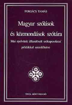 Forg�cs Tam�s - Magyar sz�l�sok �s k�zmond�sok sz�t�ra