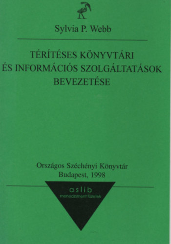 Sylvia P. Webb - Trtses knyvtri s informcis szolgltatsok bevezetse