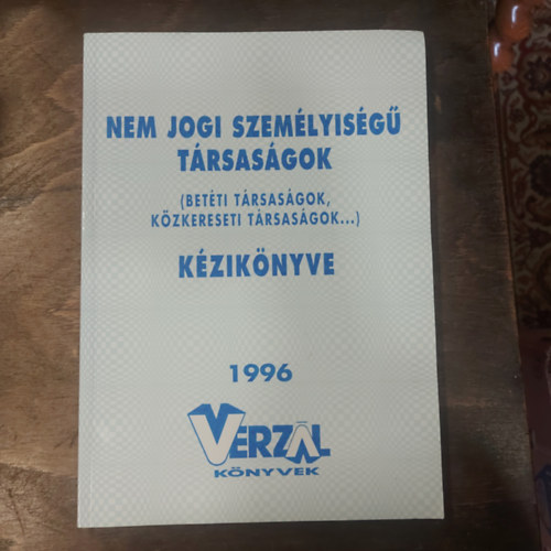 Dr. K�bor J�zsefn�, Hajdu Mikl�sn�, Dr. Kiss P�ln� - Nem jogi szem�lyis�g� t�rsas�gok k�zik�nyve 1996