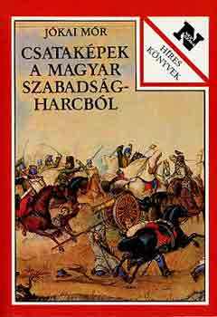 Jkai Mr - Csatakpek a magyar szabadsgharcbl