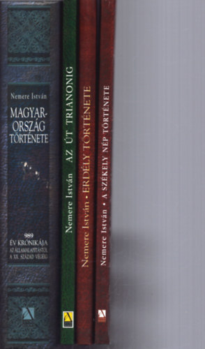 Nemere Istv�n - 4 db Nemere Istv�n k�tet: Magyarorsz�g t�rt�nete + Az �t Trianonig + A sz�kely n�p t�rt�nete + Erd�ly t�rt�nete