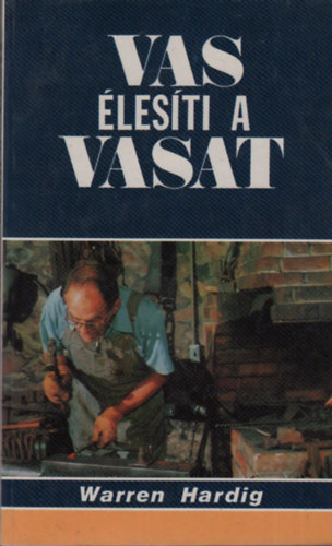 Warren Hardig - Vas lesti a vasat