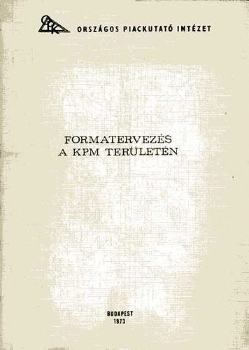 Országos Piackutató Intézet - Formatervezés a KPM területén