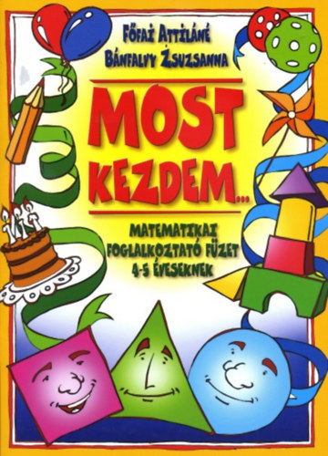 Ffai Attiln, Bnfalvy Zsuzsanna - Most kezdem... - Matematikai foglalkoztat fzet 4-5 veseknek