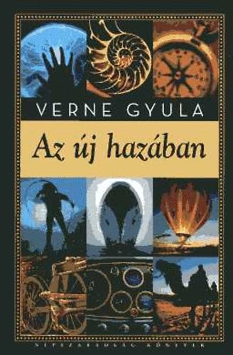 Verne Gyula (Jules Verne) - Az új hazában
