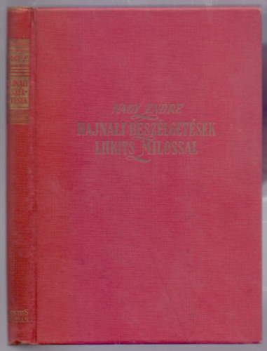 Nagy Endre - Hajnali besz�lget�sek Lukits Milossal