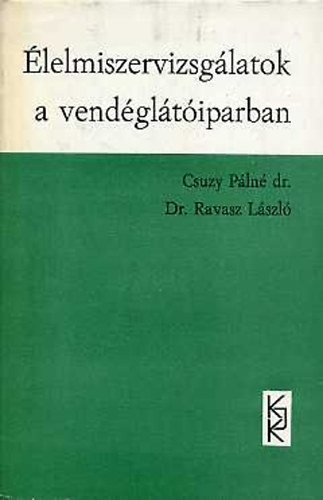 Csuzy Plndr.dr.Ravasz Lszl - lelmiszervizsglatok a vendgltiparban