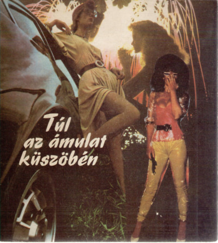 Kulcsr-Sugr-Plfy-Rapcsnyi-... - Tl az mulat kszbn/Utazsok knyve 3