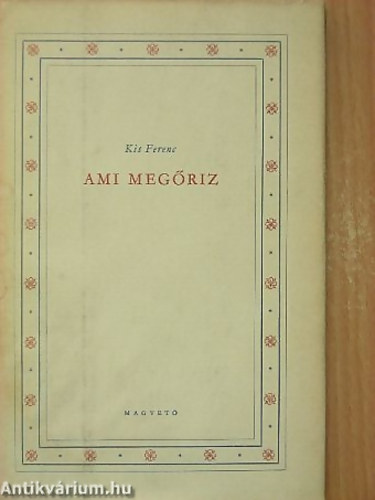 Kis Ferenc - ami meg�riz