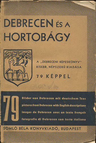 Debrecen és a Hortobágy - A "Debreceni képeskönyv" kisebb, népszerű kiadása - 79 képpel