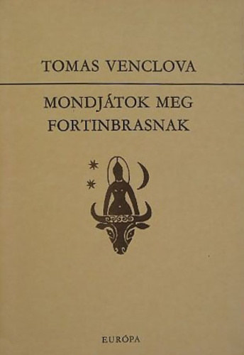 Tomas Venclova - Mondj�tok meg Fortinbrasnak