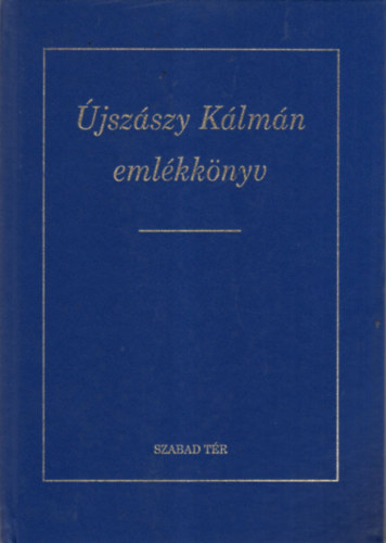 Balassa Ivn (szerk.); Kovts Dniel (szerk.); Szentimrei Mihly (szerk.) - jszszy Klmn emlkknyv